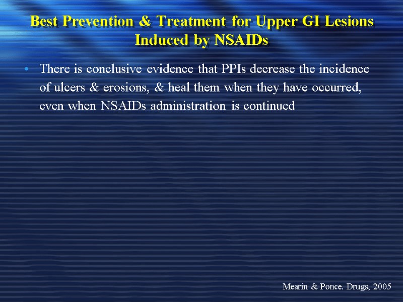 Best Prevention & Treatment for Upper GI Lesions Induced by NSAIDs There is conclusive